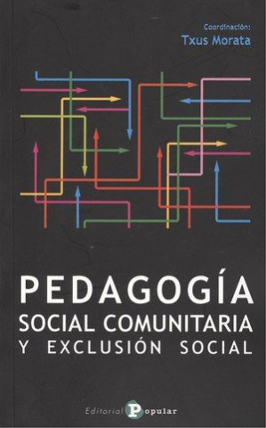 Carte PEDAGOGÍA SOCIAL COMUNITARIA Y EXCLUSIÓN SOCION SOCIAL TXUS MORATA