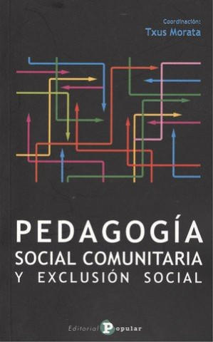 Könyv PEDAGOGÍA SOCIAL COMUNITARIA Y EXCLUSIÓN SOCION SOCIAL TXUS MORATA