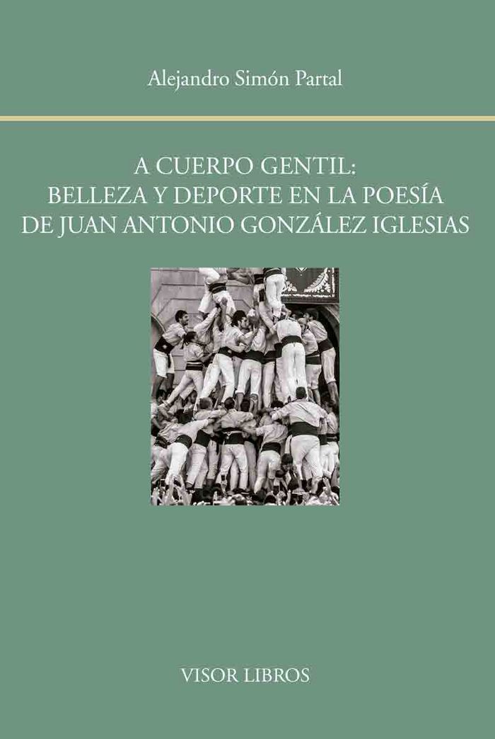 Könyv A cuerpo gentil: belleza y deporte en la poesía de Juan Antonio González Iglesias 