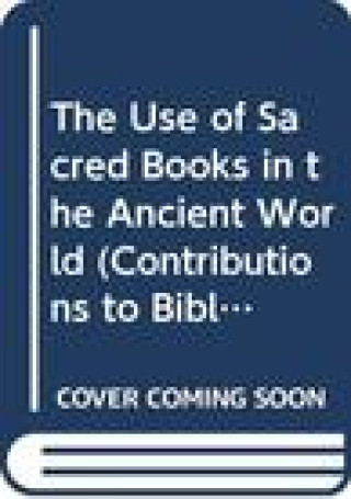 Carte The Use of Sacred Books in the Ancient World Hw Havelaar