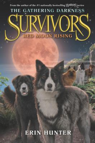 Könyv Survivors: The Gathering Darkness #4: Red Moon Rising Erin Hunter