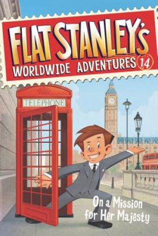 Carte Flat Stanley's Worldwide Adventures #14: On a Mission for Her Majesty Jeff Brown
