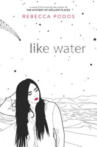 Knjiga Like Water Rebecca Podos