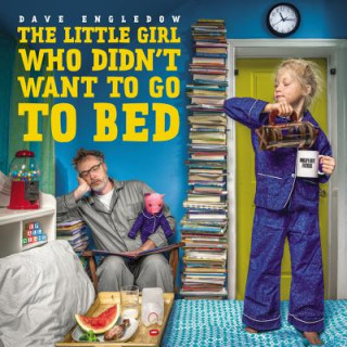 Carte The Little Girl Who Didn't Want to Go to Bed Dave Engledow