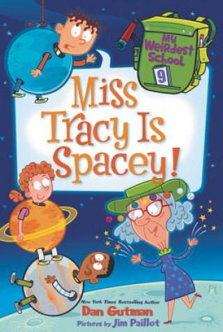 Carte My Weirdest School #9: Miss Tracy Is Spacey! Dan Gutman