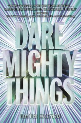 Книга Dare Mighty Things Heather Kaczynski