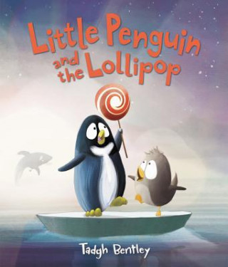 Kniha Little Penguin and the Lollipop Tadgh Bentley