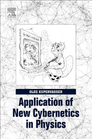 Книга Application of New Cybernetics in Physics Oleg Kupervasser