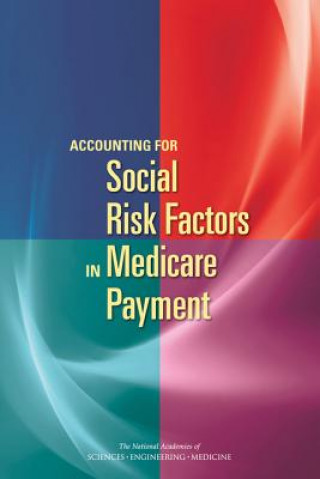 Book Accounting for Social Risk Factors in Medicare Payment National Academies of Sciences Engineeri