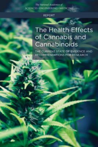 Kniha The Health Effects of Cannabis and Cannabinoids: The Current State of Evidence and Recommendations for Research National Academies of Sciences Engineeri