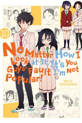 Kniha No Matter How I Look at It, It's You Guys' Fault I'm Not Popular!, Vol. 10 Nico Tanigawa