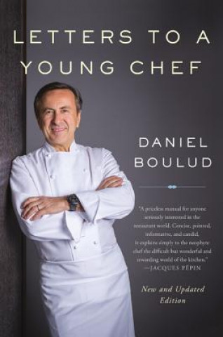Könyv Letters to a Young Chef, 2nd Edition Daniel Boulud
