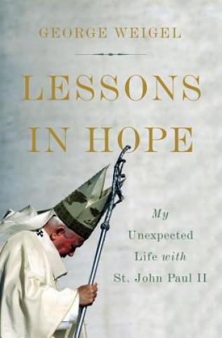 Kniha Lessons in Hope George Weigel