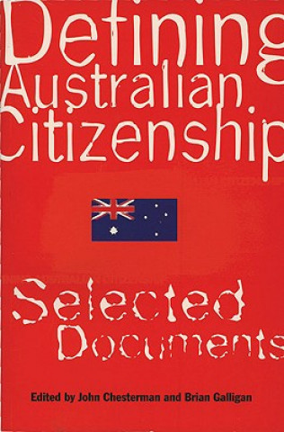 Book DEFINING AUSTRALIAN CITIZENSHI Brian Chesterman