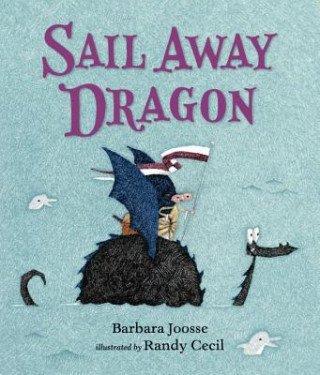 Kniha Sail Away Dragon Barbara Joosse