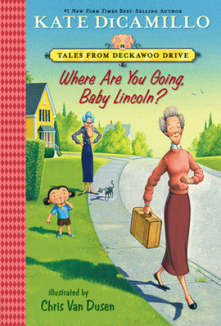 Kniha Where Are You Going, Baby Lincoln? Kate DiCamillo