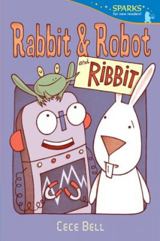 Kniha Rabbit and Robot and Ribbit Cece Bell