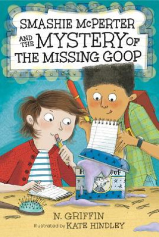 Carte Smashie McPerter and the Mystery of the Missing Goop N. Griffin