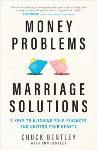 Book Money Problems, Marriage Solutions: 7 Keys to Aligning Your Finances and Uniting Your Hearts Chuck Bentley