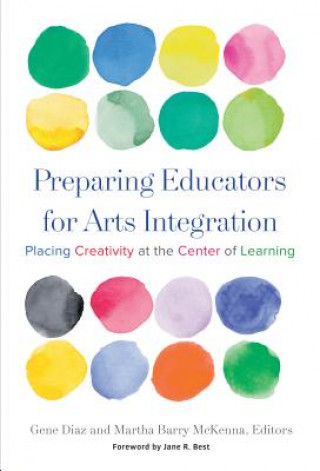 Book Preparing Educators for Arts Integration Gene Diaz