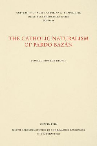 Buch Catholic Naturalism of Pardo Bazan Donald Fowler Brown