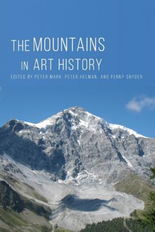 Knjiga Mountains in Art History Peter Mark