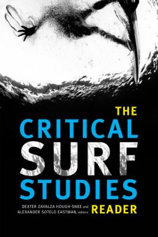 Carte Critical Surf Studies Reader Dexter Zavalza Hough-Snee