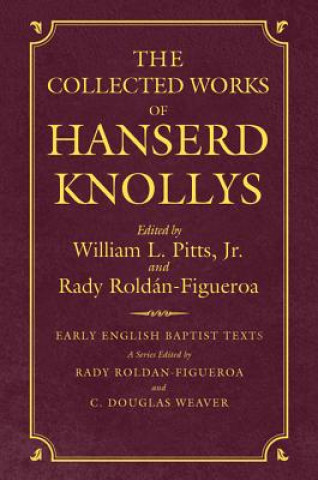Carte Collected Works of Hanserd Knollys William L. Pitts Jr