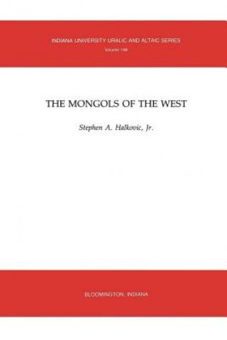 Knjiga Mongols of the West Stephen A. Halkovic