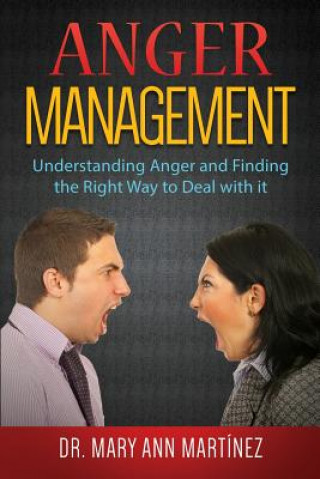 Knjiga ANGER MGMT Dr Mary Ann Martinez