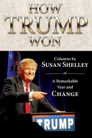 Книга HOW TRUMP WON Susan Shelley