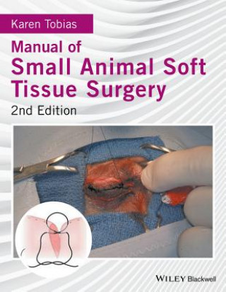 Carte Manual of Small Animal Soft Tissue Surgery 2e Karen M. Tobias