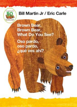 Kniha Brown Bear, Brown Bear, What Do You See? / Oso Pardo, Oso Pardo, ?Qué Ves Ahí? (Bilingual Board Book - English / Spanish) Bill Martin