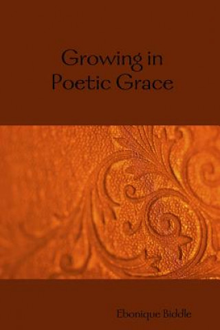 Livre Growing in Poetic Grace Ebonique Biddle