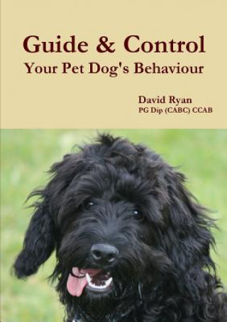 Kniha Guide & Control Your Pet Dog's Behaviour David Ryan