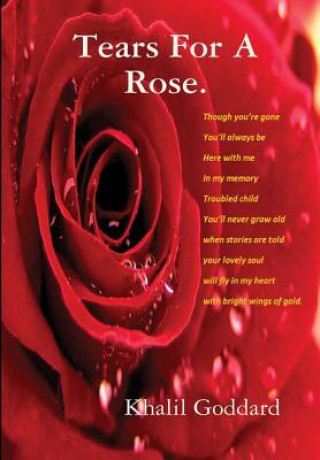 Könyv Tears for A Rose and Lesser Poems. Khalil Goddard