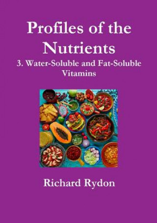 Carte Profiles of the Nutrients-3. Water-Soluble and Fat-Soluble Vitamins Richard Rydon