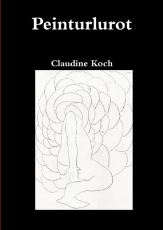 Könyv Peinturlurot Claudine Koch