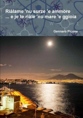 Βιβλίο Rialame 'Nu Surze 'E Ammore ... e Je Te Riale 'Nu Mare 'E Ggioia Gennaro Picone