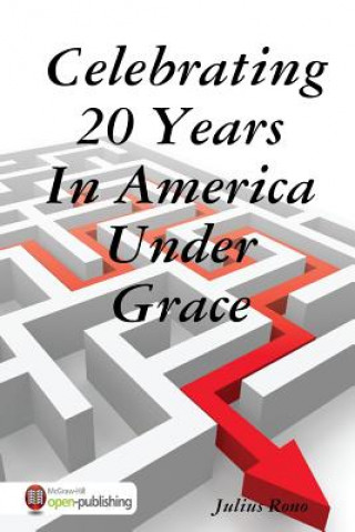 Knjiga Celebrating 20 Years in America Under Grace Julius Rono