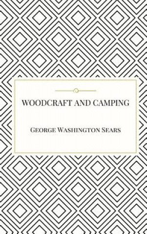 Book Woodcraft and Camping George Washington Sears