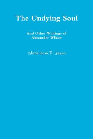 Buch Undying Soul and Other Writings of Alexander Wilder Alexander Wilder