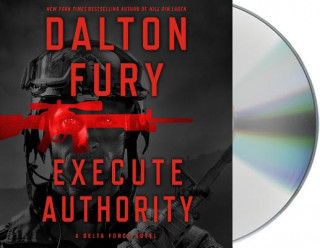 Zvok Execute Authority: A Delta Force Novel Dalton Fury