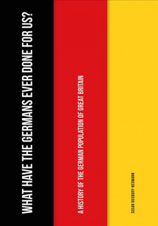 Knjiga What Have the Germans Ever Done for Us? Susan Duxbury-Neumann