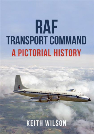 Kniha RAF Transport Command Keith Wilson