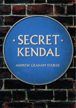 Kniha Secret Kendal Andrew Graham Stables