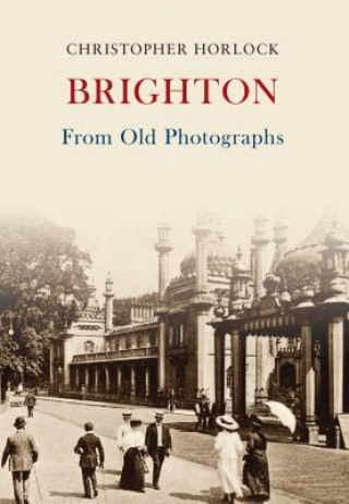Carte Brighton From Old Photographs Chris Horlock