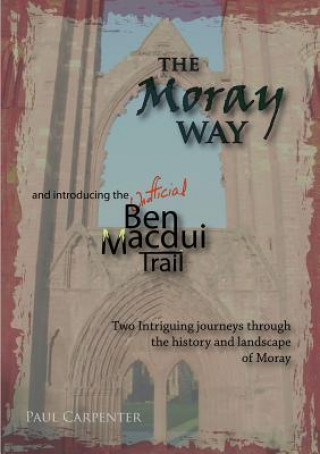 Könyv Moray Way and the Ben Macdui Trail Paul Carpenter