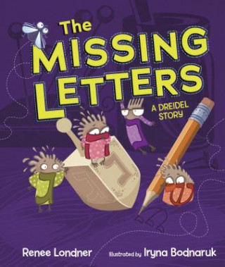 Könyv The Missing Letters: A Dreidel Story Renee Londner