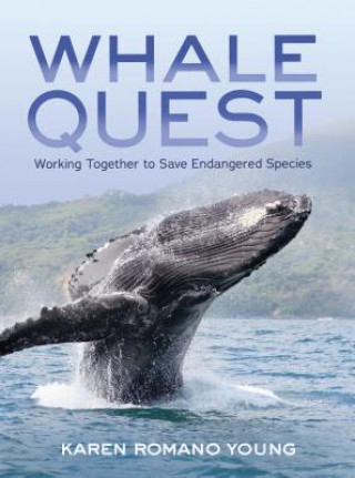 Kniha Whale Quest: Working Together to Save Endangered Species Karen Young